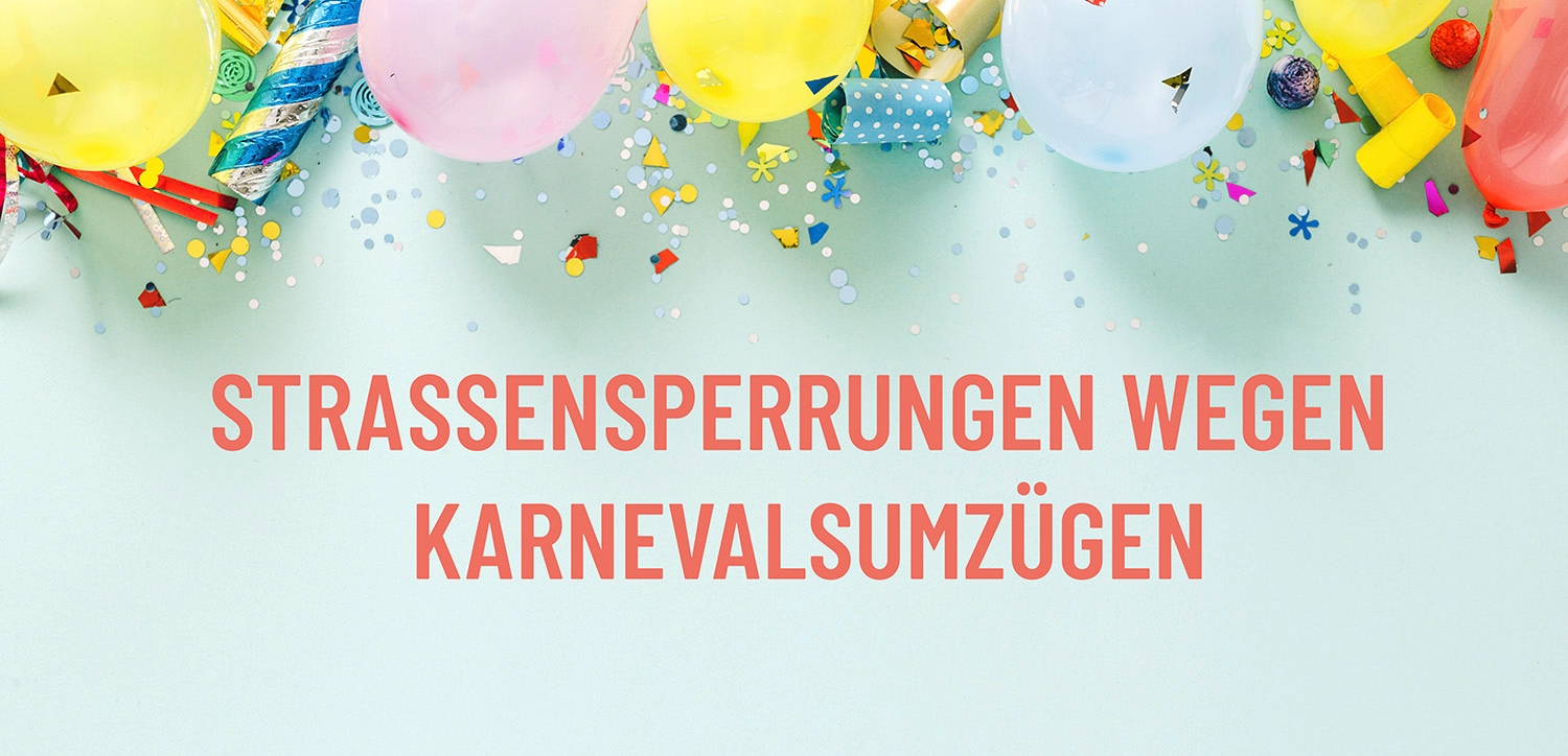 Hinweis Straßensperrungen bei Karnevalsumzügen.