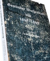 Klaus Stüber und Siegfried Scholzen haben die „Gemünder Wochenzeitung von 1848/1849“ reproduziert und als Buch gestaltet. Klaus Stüber und Siegfried Scholzen haben die „Gemünder Wochenzeitung von 1848/1849“ reproduziert und als Buch gestaltet.