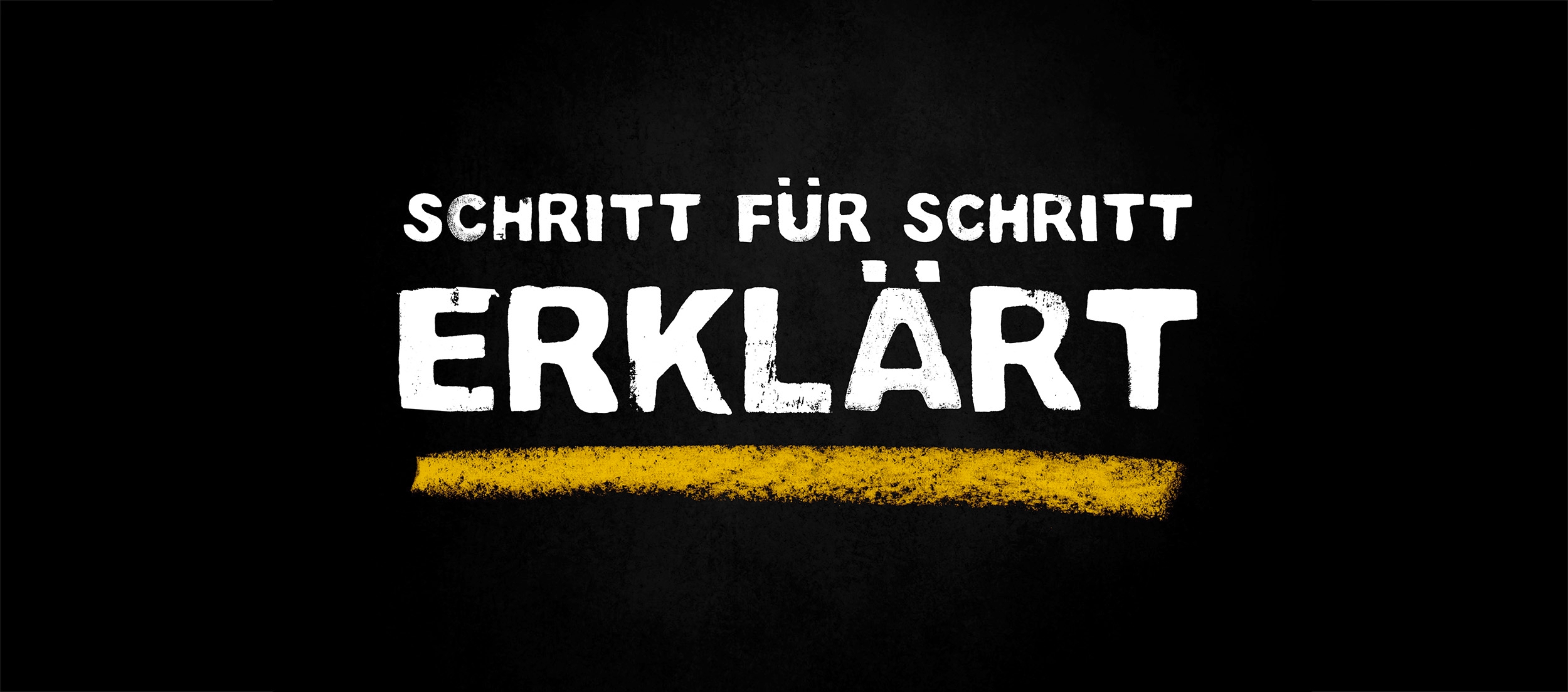Schwarze Tafel oder Schild zeigt: Schritt für Schritt erklärt.
