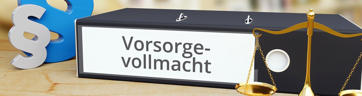 Vorsorgevollmacht – Ordner mit Beschriftung, Paragraf und Waage.
